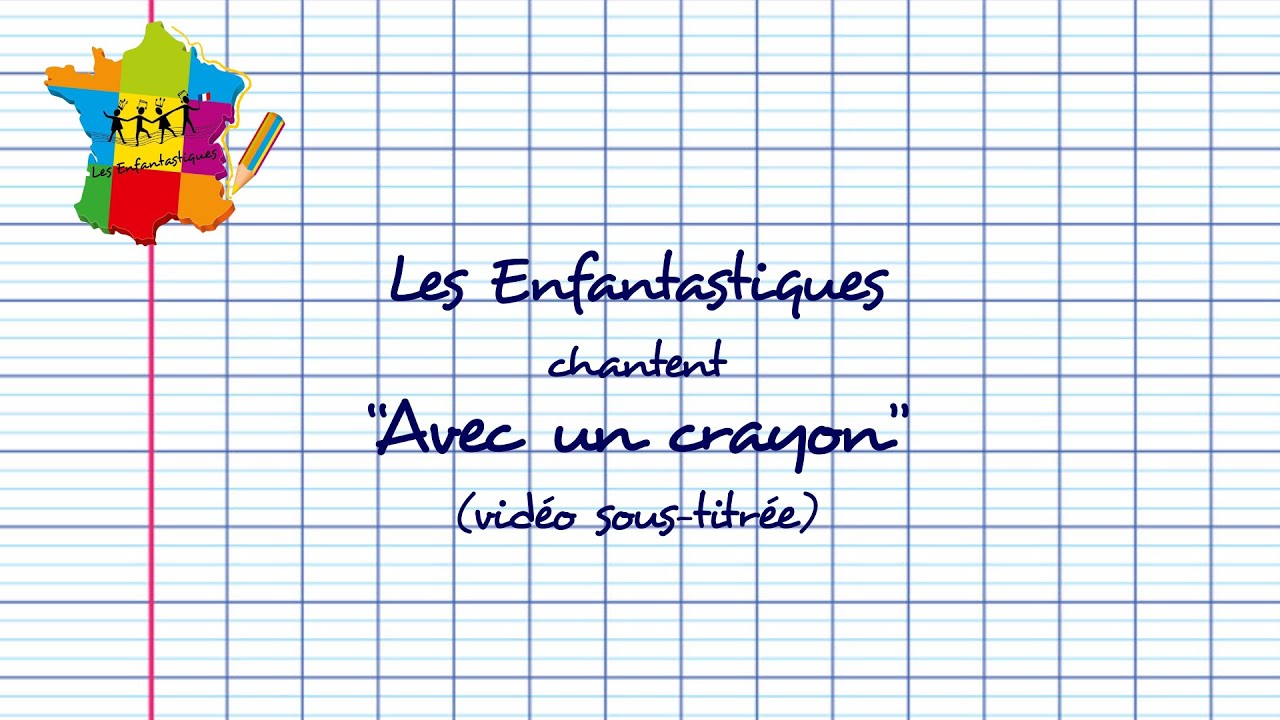 AVEC UN CRAYON - Les Enfantastiques (nouvelle version sous-titrée)