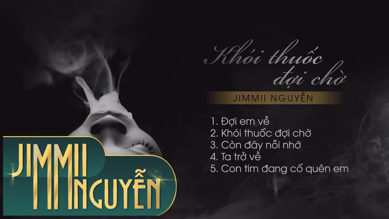 Album Khói Thuốc Đợi Chờ - Jimmii Nguyễn