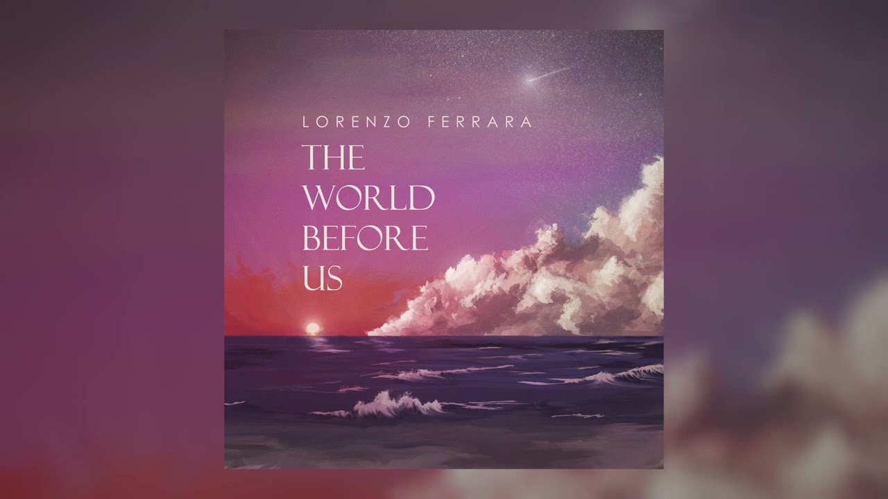 Lorenzo Ferrara - The World Before Us