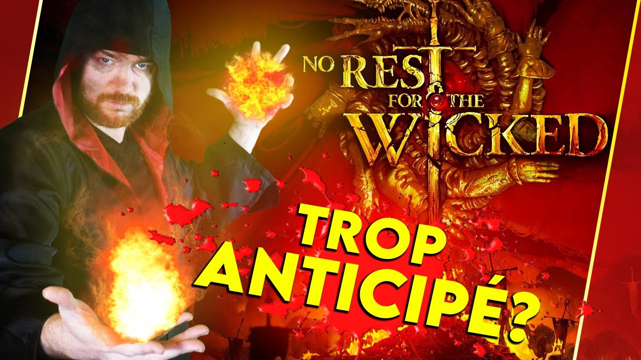 NO REST FOR THE WICKED, un ACCÈS trop ANTICIPÉ?
