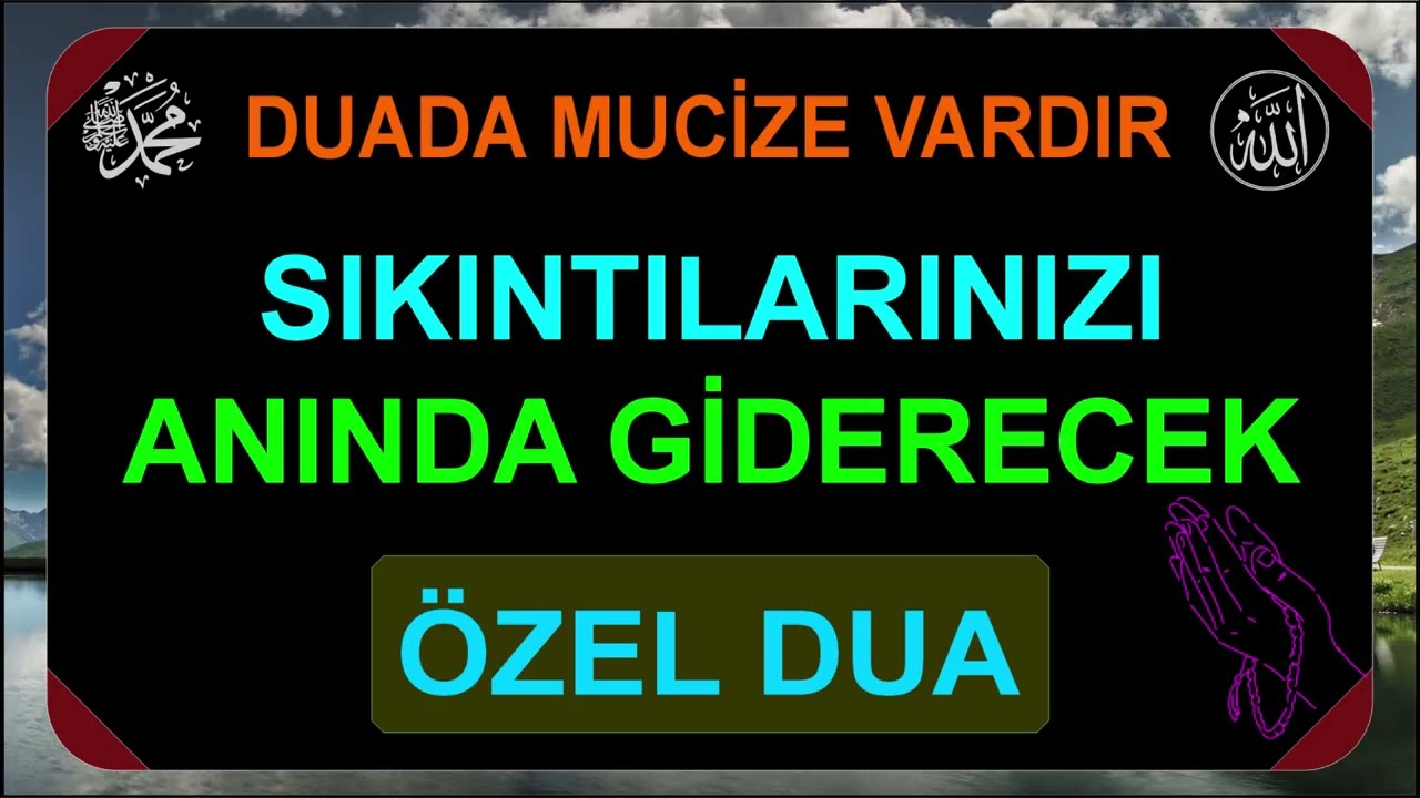 SIKINTILARINIZI ANINDA GİDERECEK ÖZEL DUA