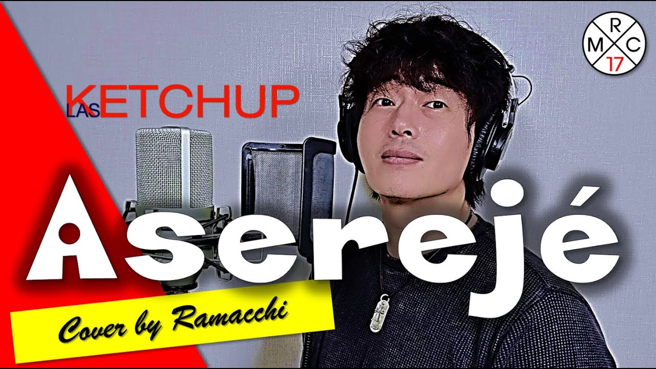 ASEREJÉ - Las Ketchup (Cover by Ramacchi para el Mundo)