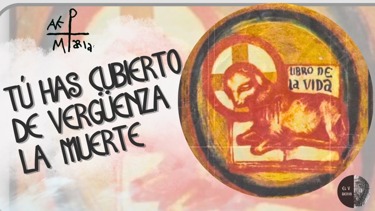 TÚ HAS CUBIERTO DE VERGÜENZA LA MUERTE - CAMINO NEOCATECUMENAL - EL V SIERVO