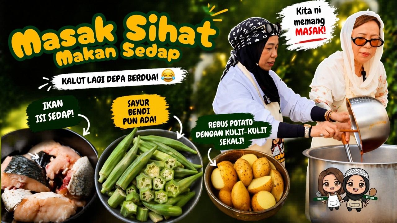 Masak Sihat Makan Sedap Episod 1: Kalut La Depa Berdua! DrLinda Mat Hassin & Maria Tunku Sabri.