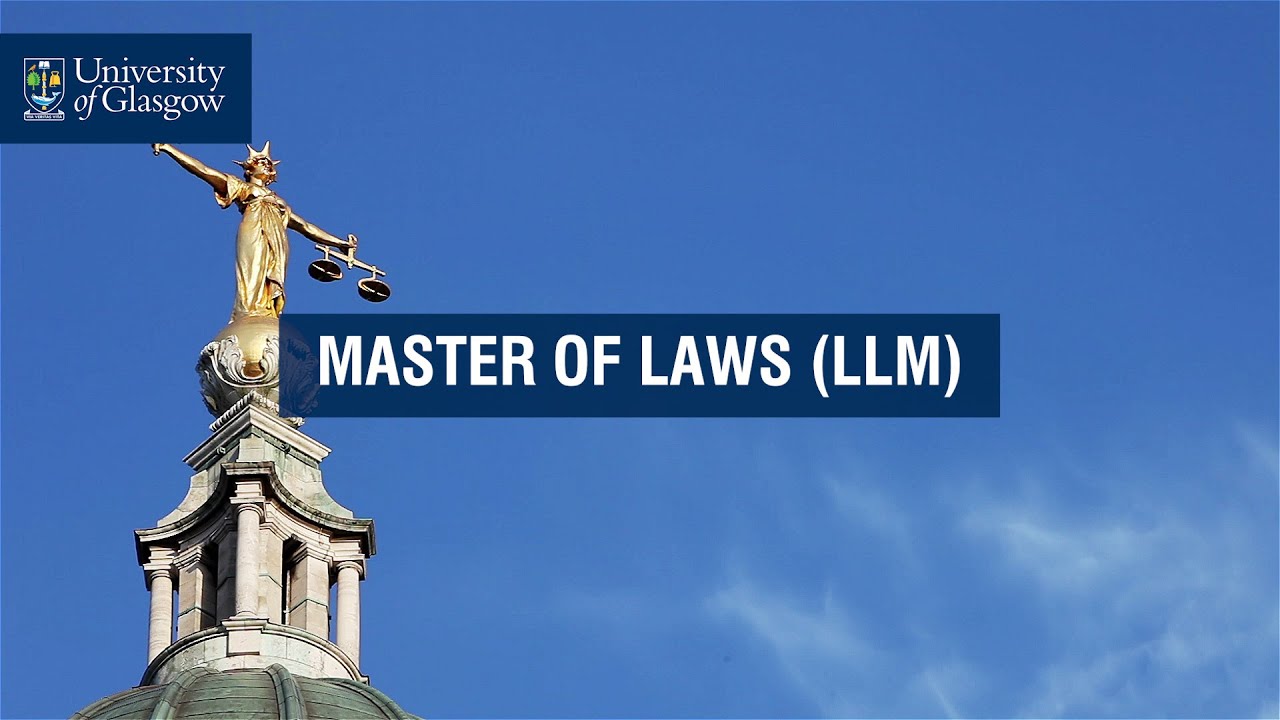 Master of Laws (LLM) - University of Glasgow