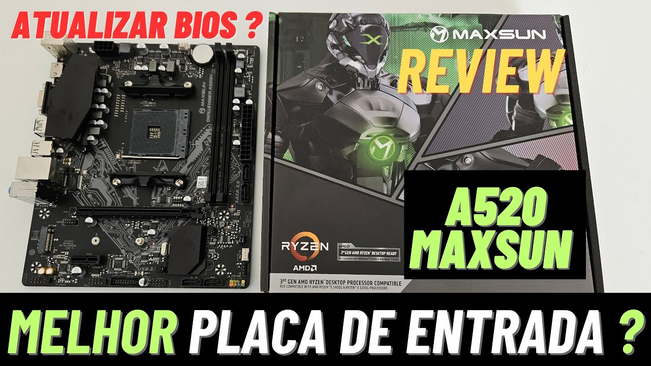 A520 Maxsun - Tankou 5800X3D ? performance da B550 ? Como atualizar Bios de placa Maxsun ?