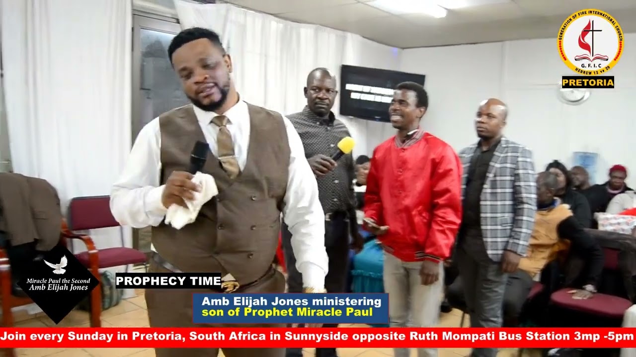 PROPHECY TIME  PRETORIA NIGHT WITH MIRACLE PAU LTHE SECOND AMB ELIJAH JONES