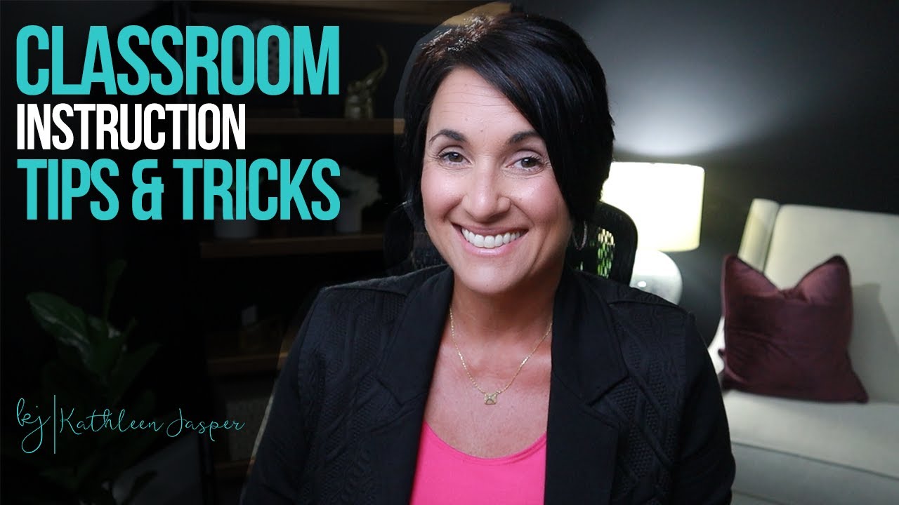 Classroom Instruction Formula | Tips & Tricks | Kathleen Jasper