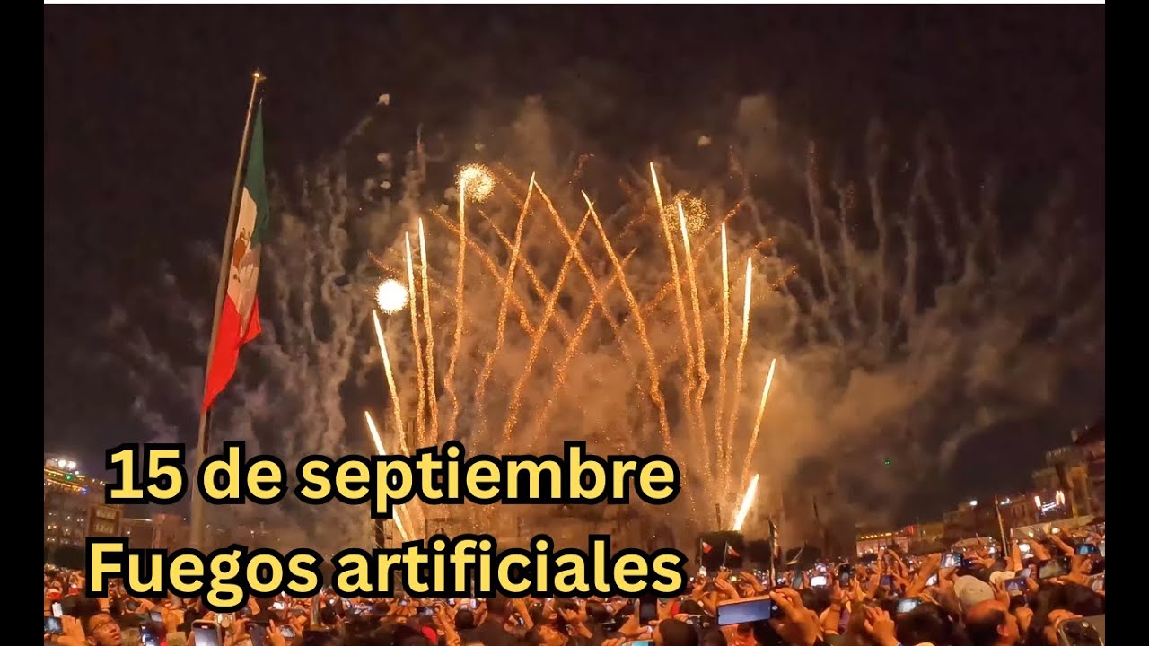 Fuegos artificiales 15 de septiembre 2024