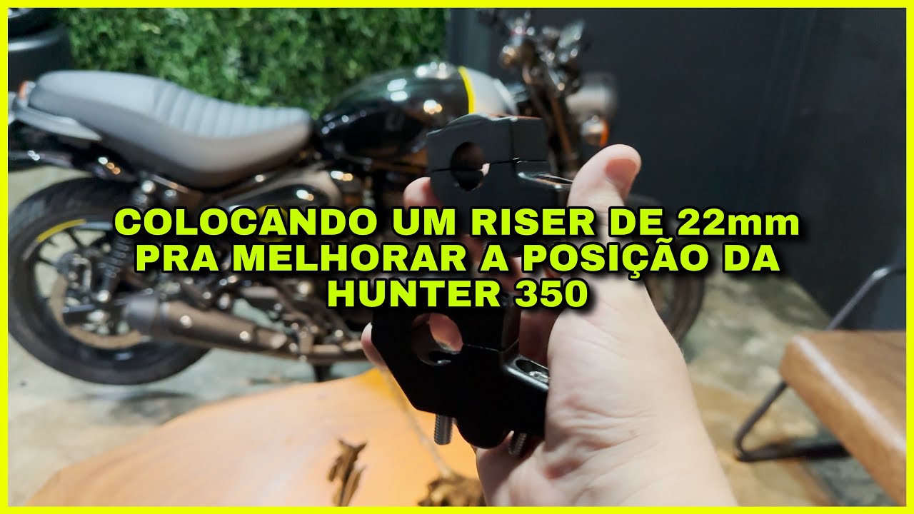 COLOCANDO UM RISER DE GUIDÃO 22MM NA HUNTER 350