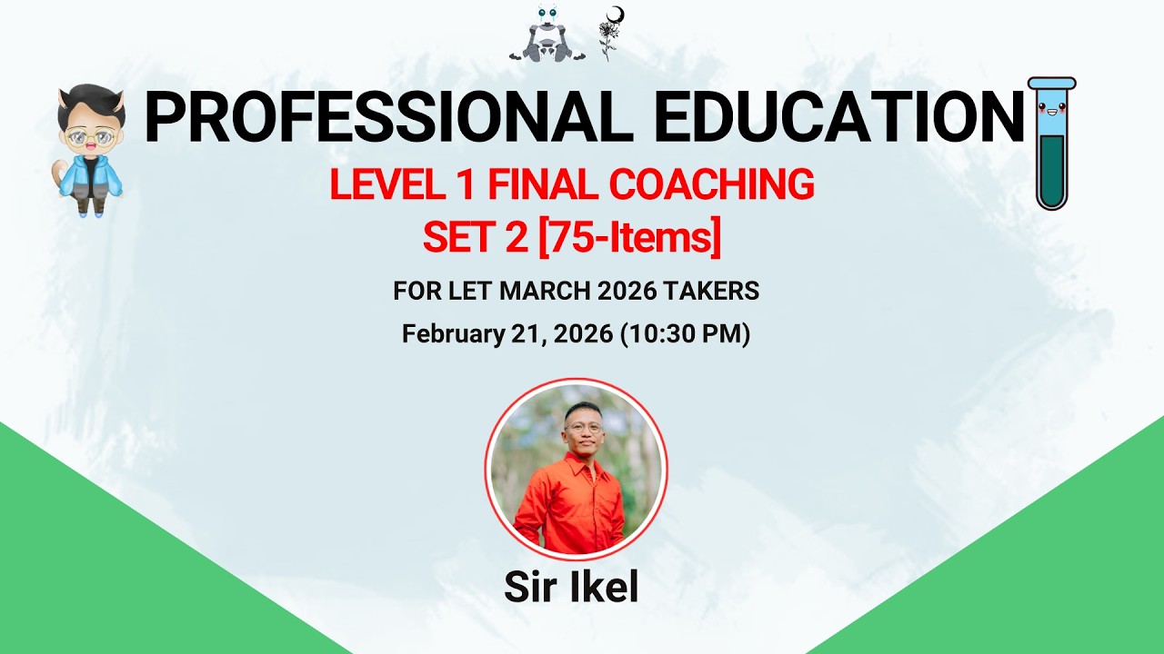 LEVEL 1 FINAL COACHING | PROFESSIONAL EDUCATION SET 2 | LET MARCH 2026 | SIR IKEL