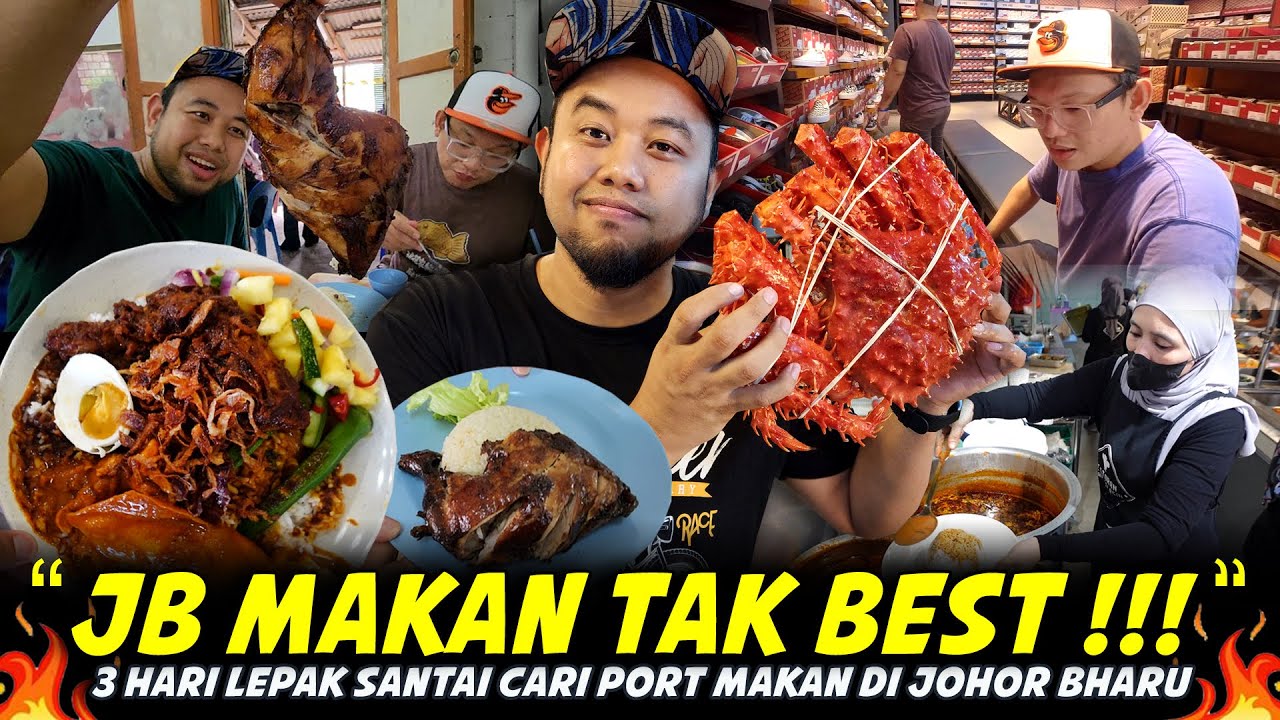 PIKIR BANYAK KALI KALAU NAK DATANG JB LEPAS NI..3 HARI MEMANG TAK CUKUP Nak Pusing Port Makan Best