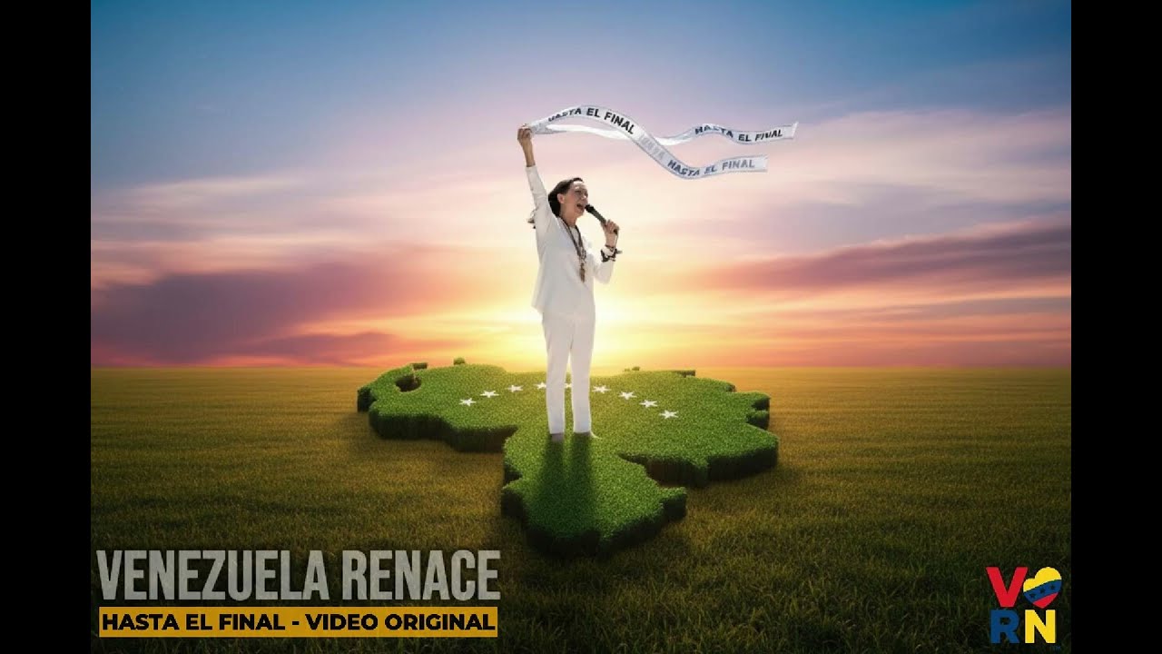 Hasta El Fnal!  Venezuela Renace