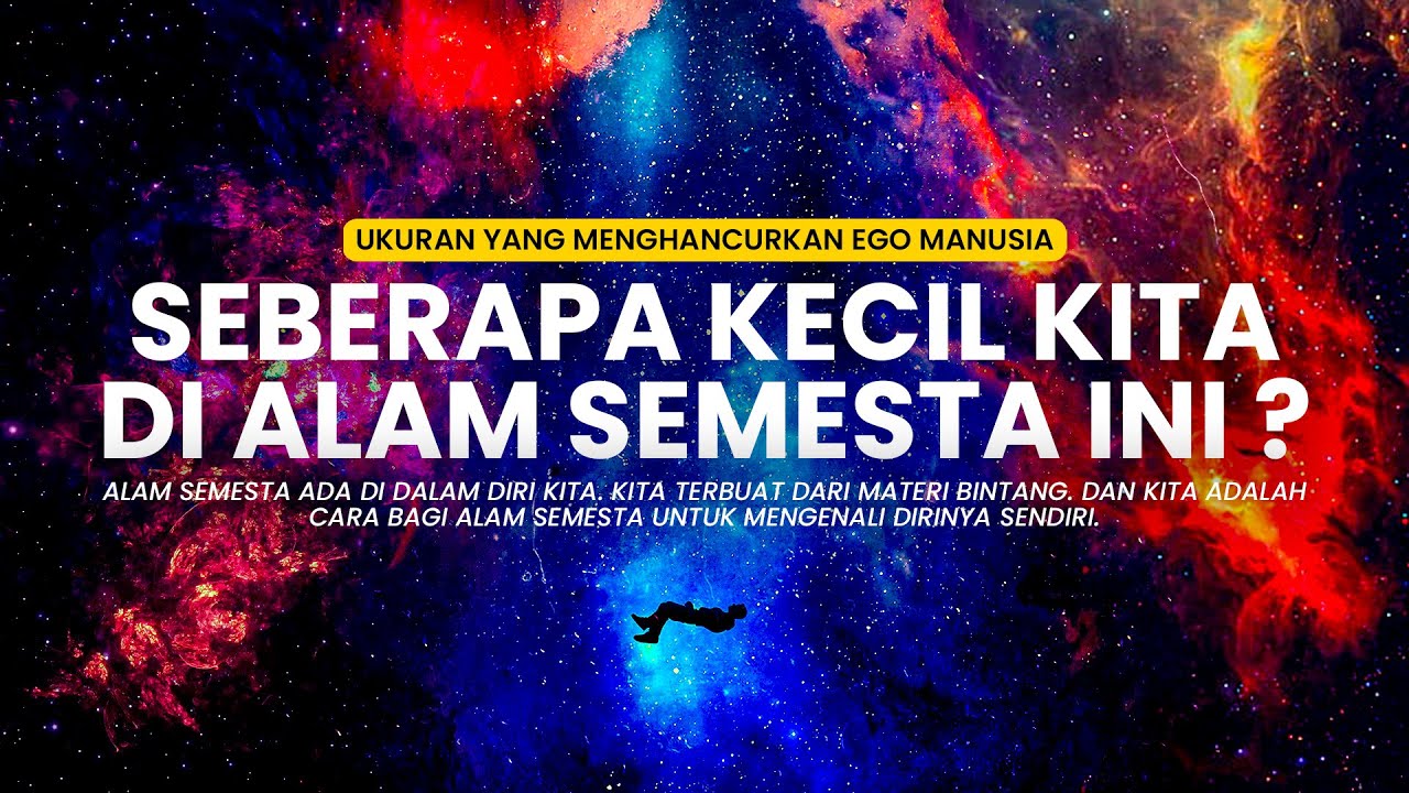 14 MENIT MEMAHAMI BETAPA KECILNYA KITA DI ALAM SEMESTA INI