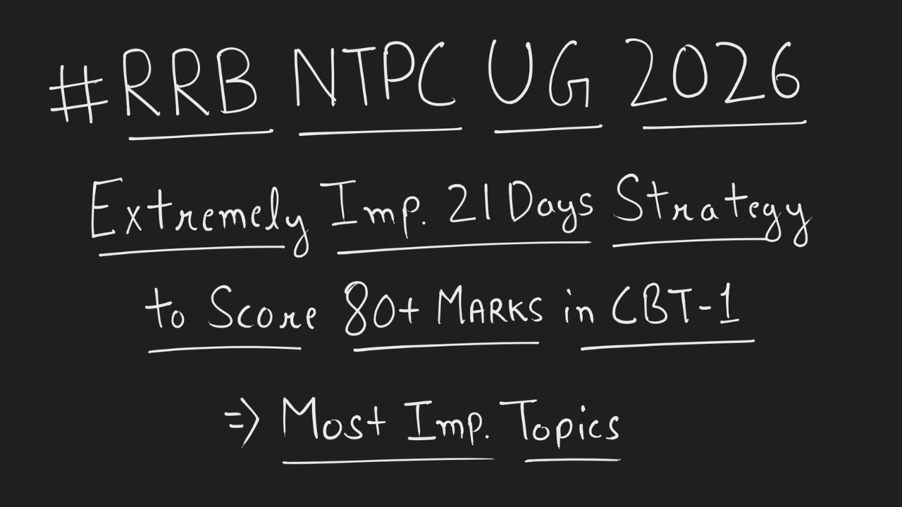 Extremely Important 21 Days Strategy to Score 80+ Marks in RRB NTPC UG 2026 | Most Important Topics