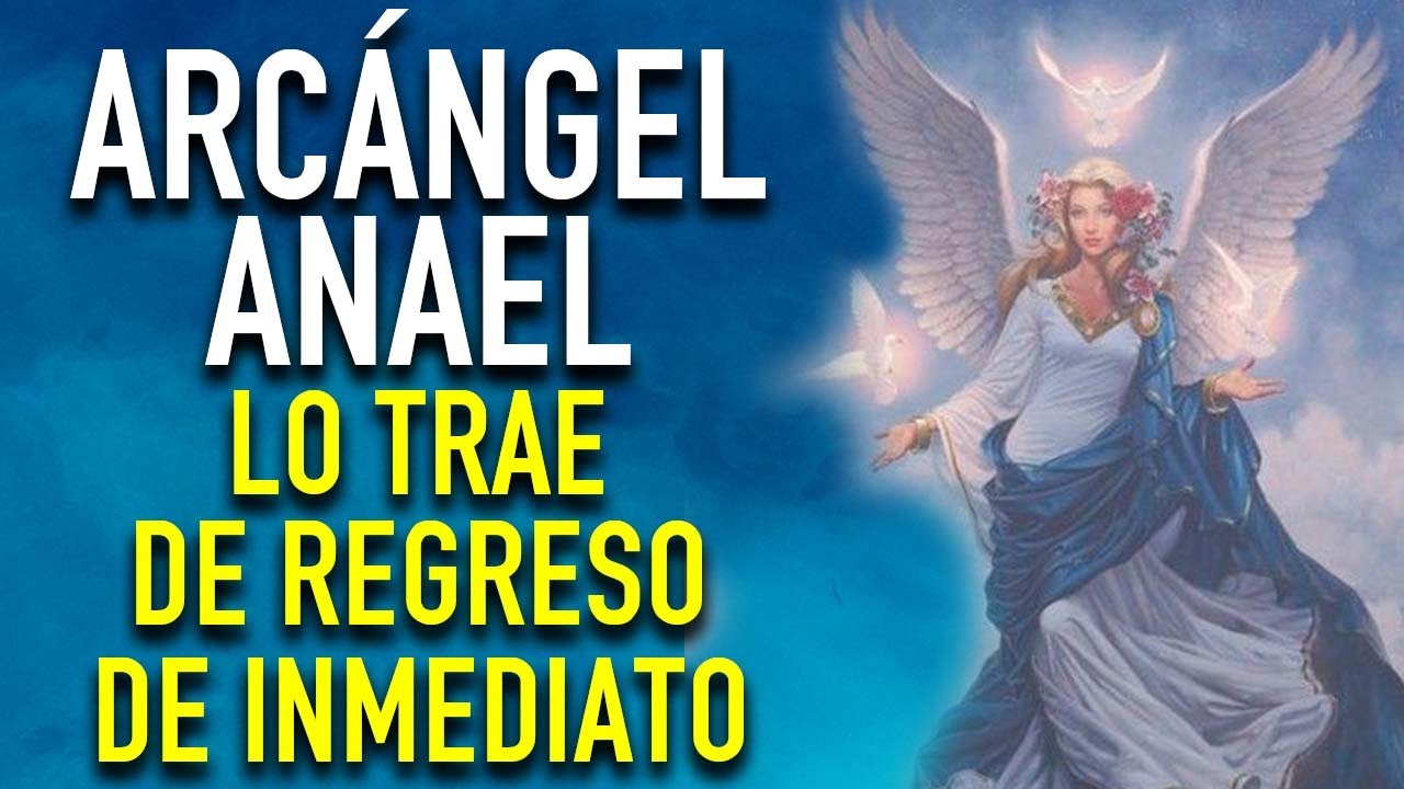 ORACION PODEROSA A EL ARCANGEL ANAEL PARA QUE REGRESE TU SER AMADO DE INMEDIATO | ORACION DE DOMINIO