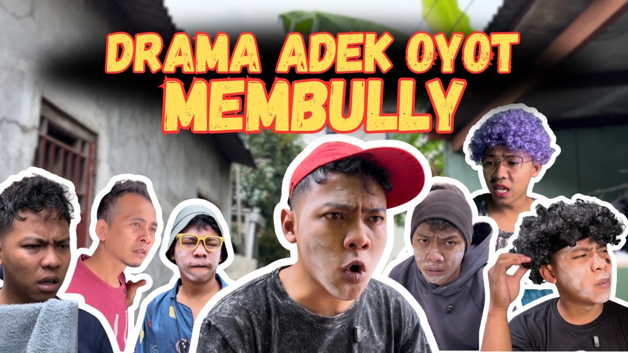 DRAMA ADEK MEMBULLY. | SI OYOT EPISODE 9