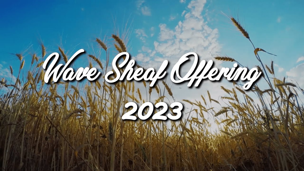 WAVE SHEAF OFFERING 2023