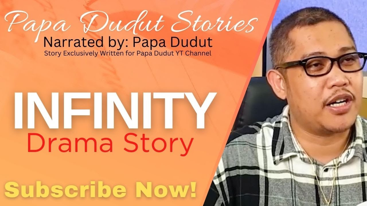 INFINITY | SAM | PAPA DUDUT STORIES