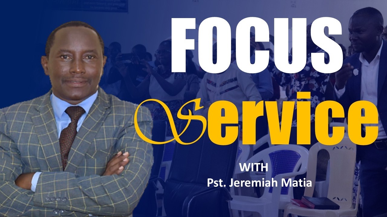 Pst. Jeremiah W. Matia  || Focus Service || 18th Feb, 2026