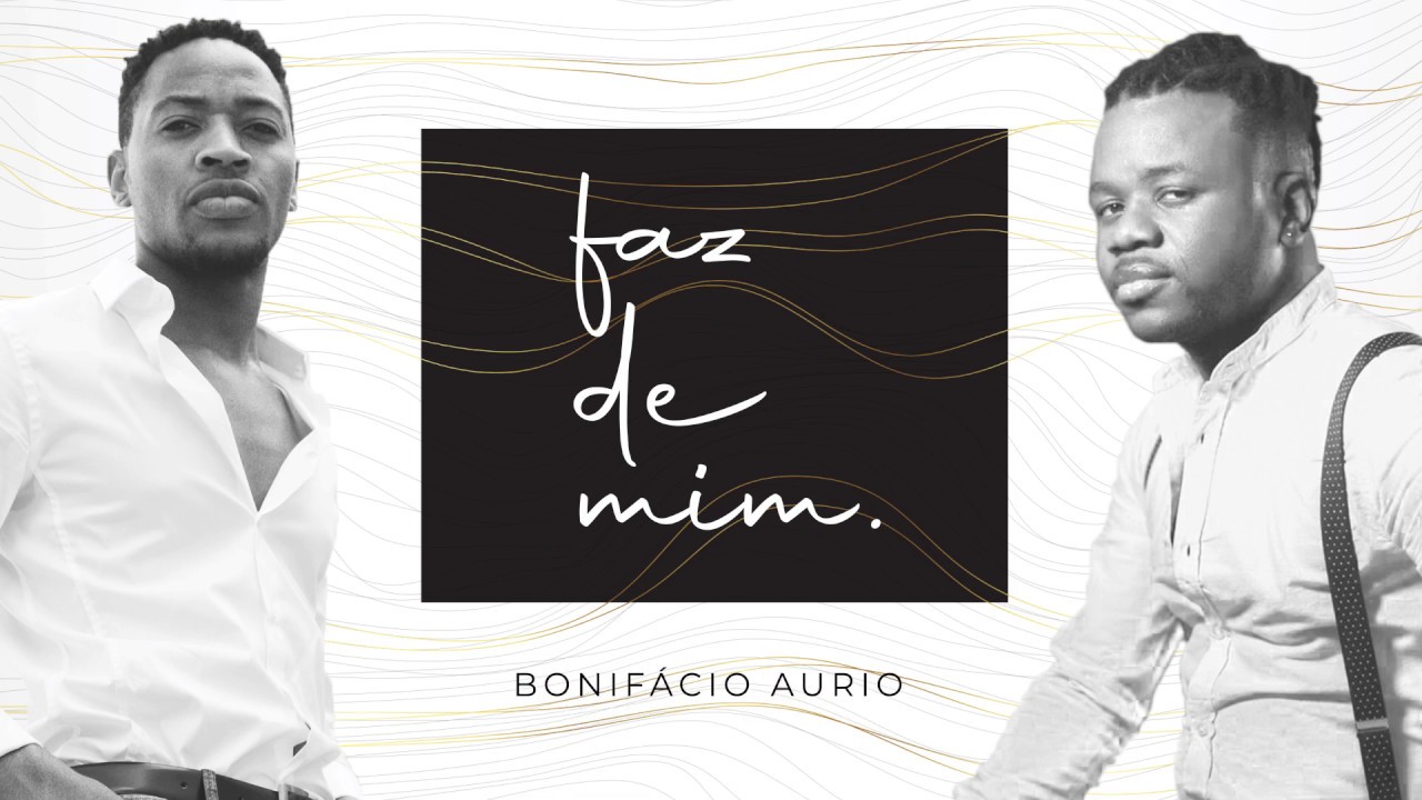 Faz de Mim - Bonifácio Aurio ft Konstantino Chicato