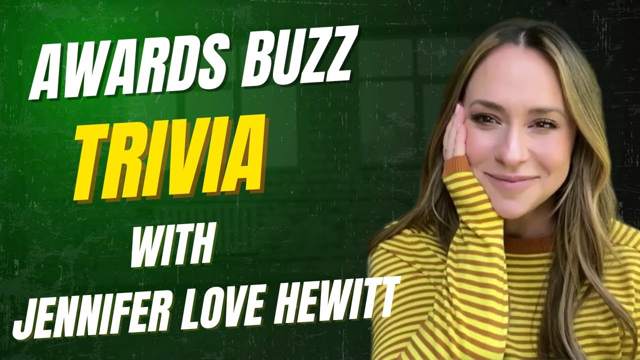 Awards Talk and Trivia with 9-1-1 star Jennifer Love Hewitt
