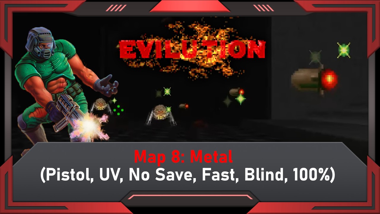 Evilution: Map 8: Metal (Pistol, UV, No Save, Fast, Blind, 100%)