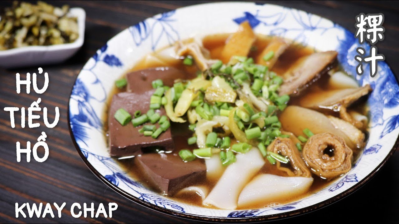 Cách Nấu Hủ Tiếu Hồ Của Người Tiều Châu - Kway Chap ( 粿汁 ).