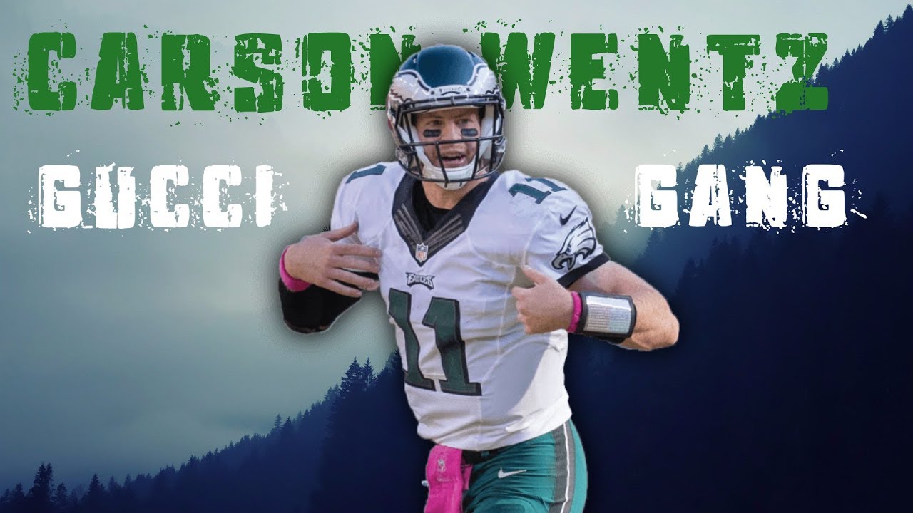 Carson Wentz Mix - “Gucci Gang”