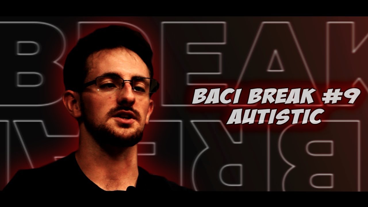 Baci Break #9 - Autistic