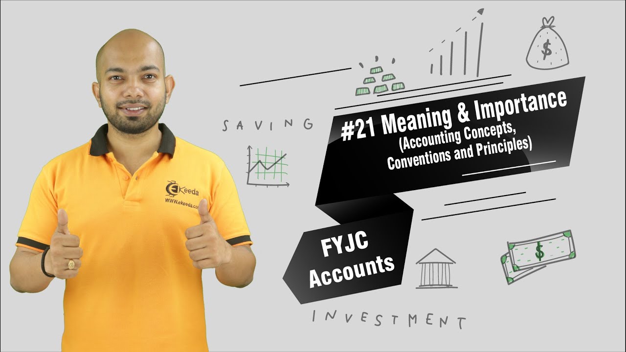 Meaning & Importance - Accounting Concepts, Conventions - FYJC Book Keeping & Accountancy