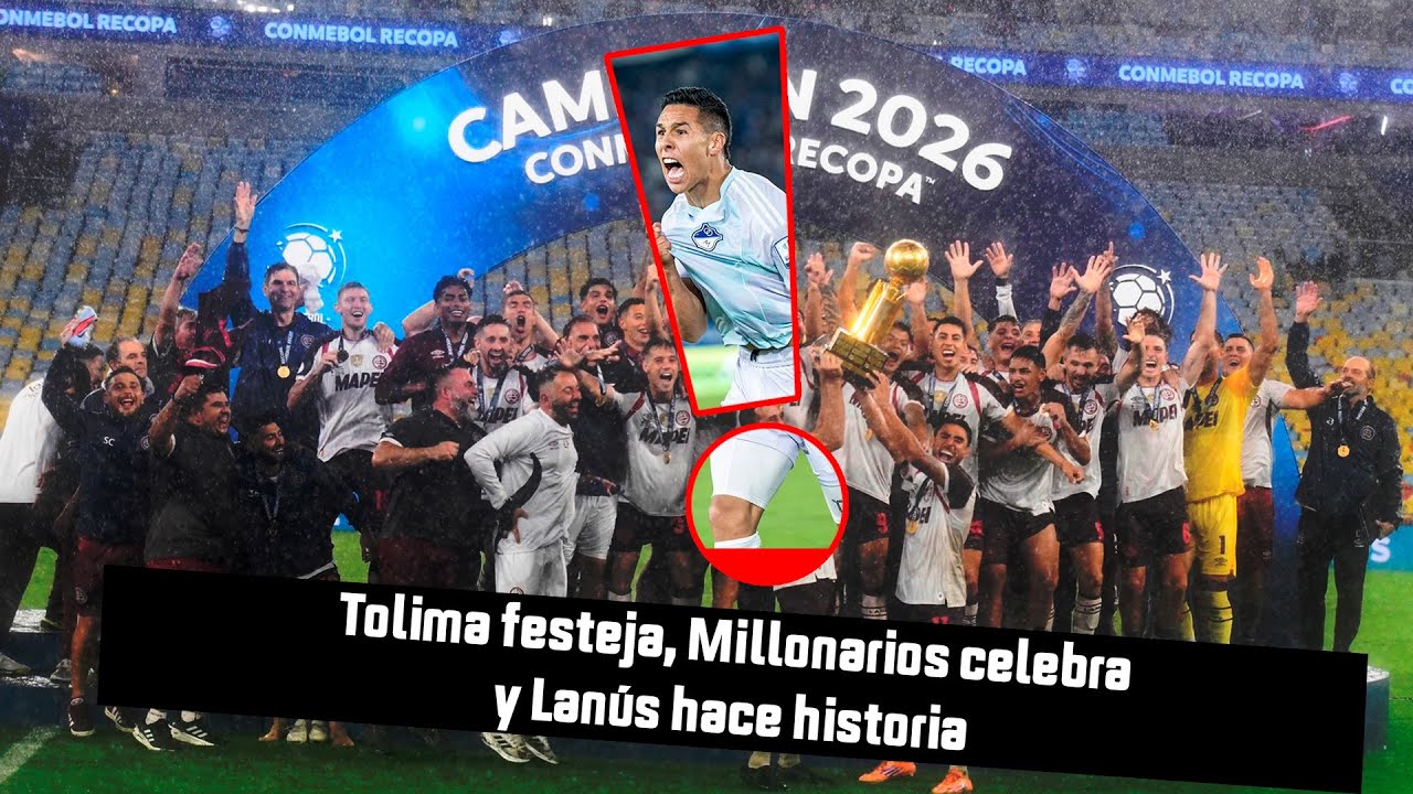 Tolima festeja, Millonarios celebra y Lanús hace historia