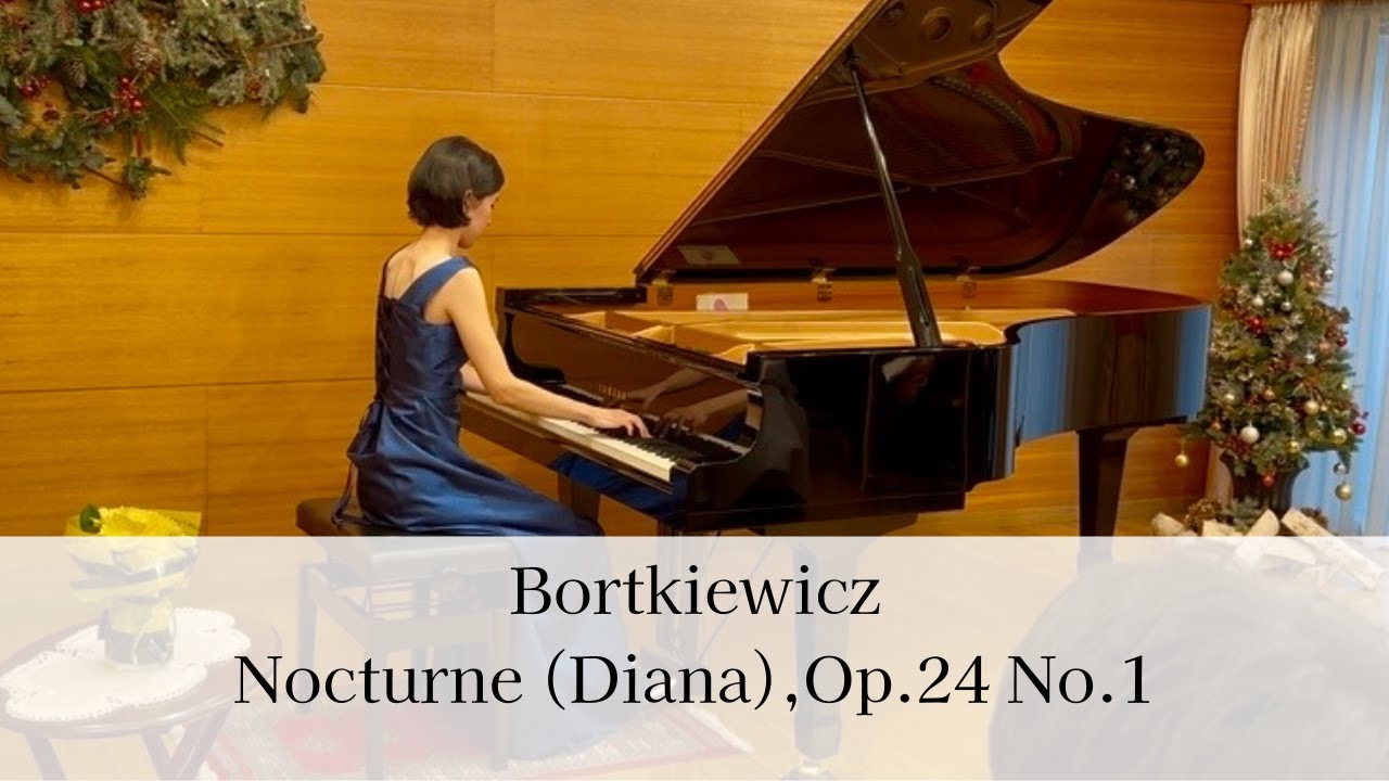 ボルトキエヴィチ: 3つの小品 Op.24 No.1 ノクターン (Diana)       　　　　　Bortkiewicz-Nocturne (Diana), Op.24 No.1
