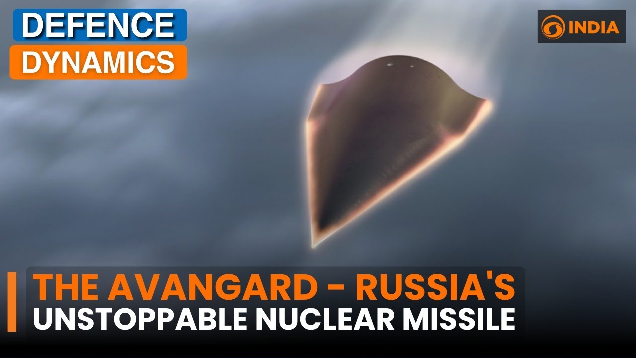 Russia&rsquo;s Avangard: A Hypersonic Missile With Unmatched Speed & Power | Defence Dynamics