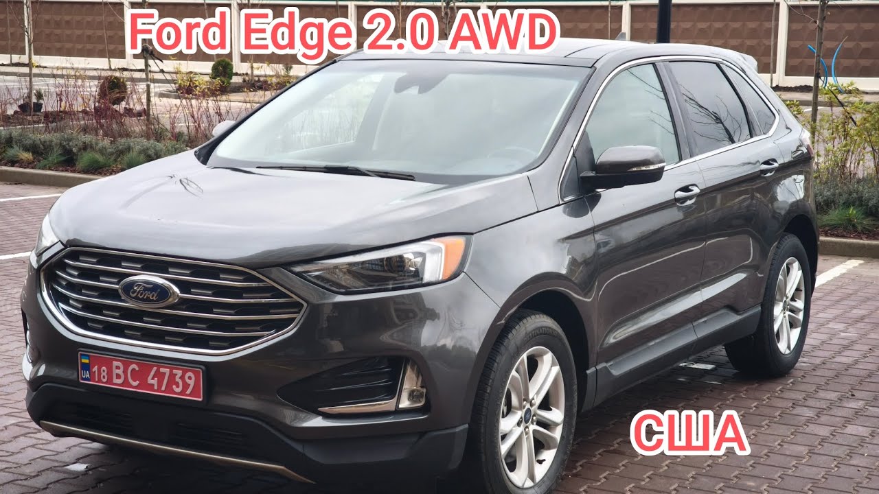 Огляд Ford Edge 2.0 бензин ecoboost AWD з США з мінімальним пробігом  