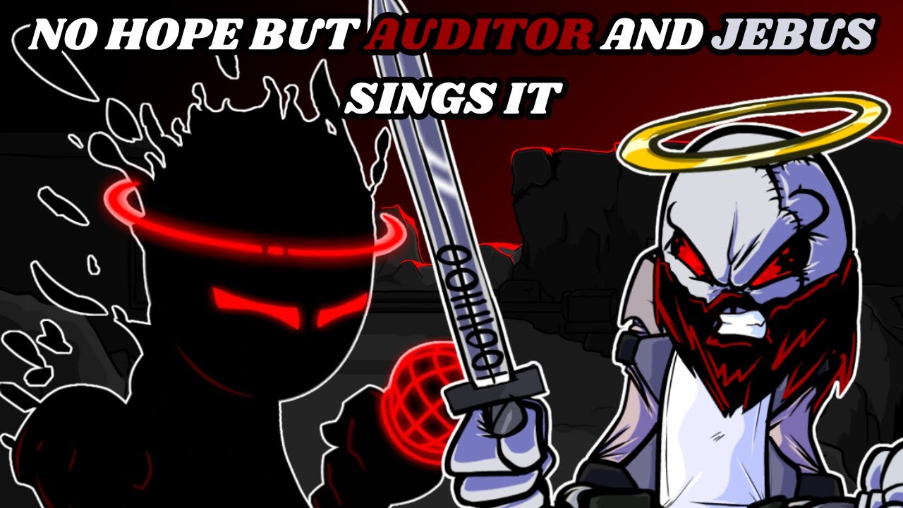 FNF No Hope But Auditor And Jebus Sings It 🎶🎶🖤🖤🖤