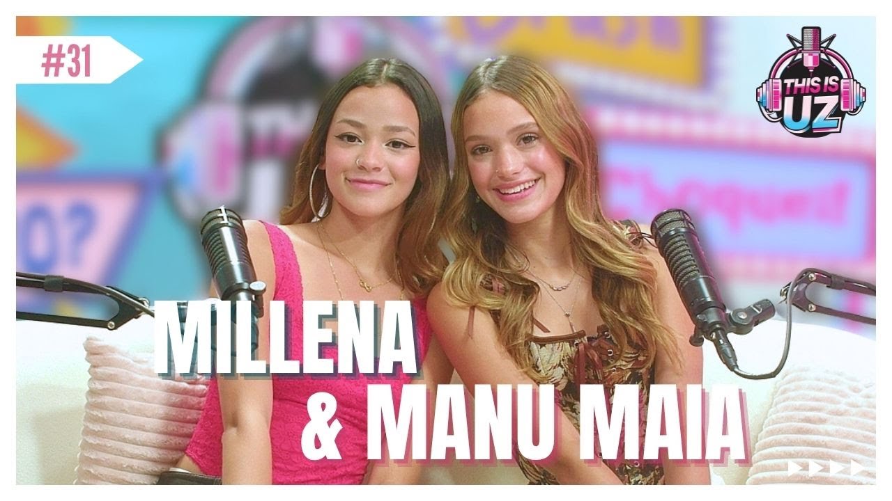 Millena e Manu Maia -  This is UZ Oficial #thisisuzoficial #podcast #geraçãoz #genz