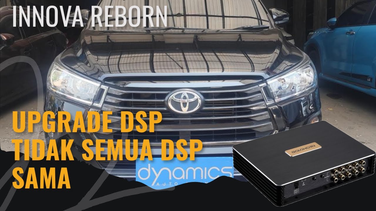 INNOVA REBORN PENGARUH UPGRADE KE DSP GOLDHORN TIDAK SEMUA DSP SAMA | HELIX