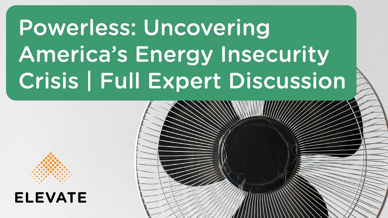 Powerless: Uncovering America’s Energy Insecurity Crisis | Full Expert Discussion
