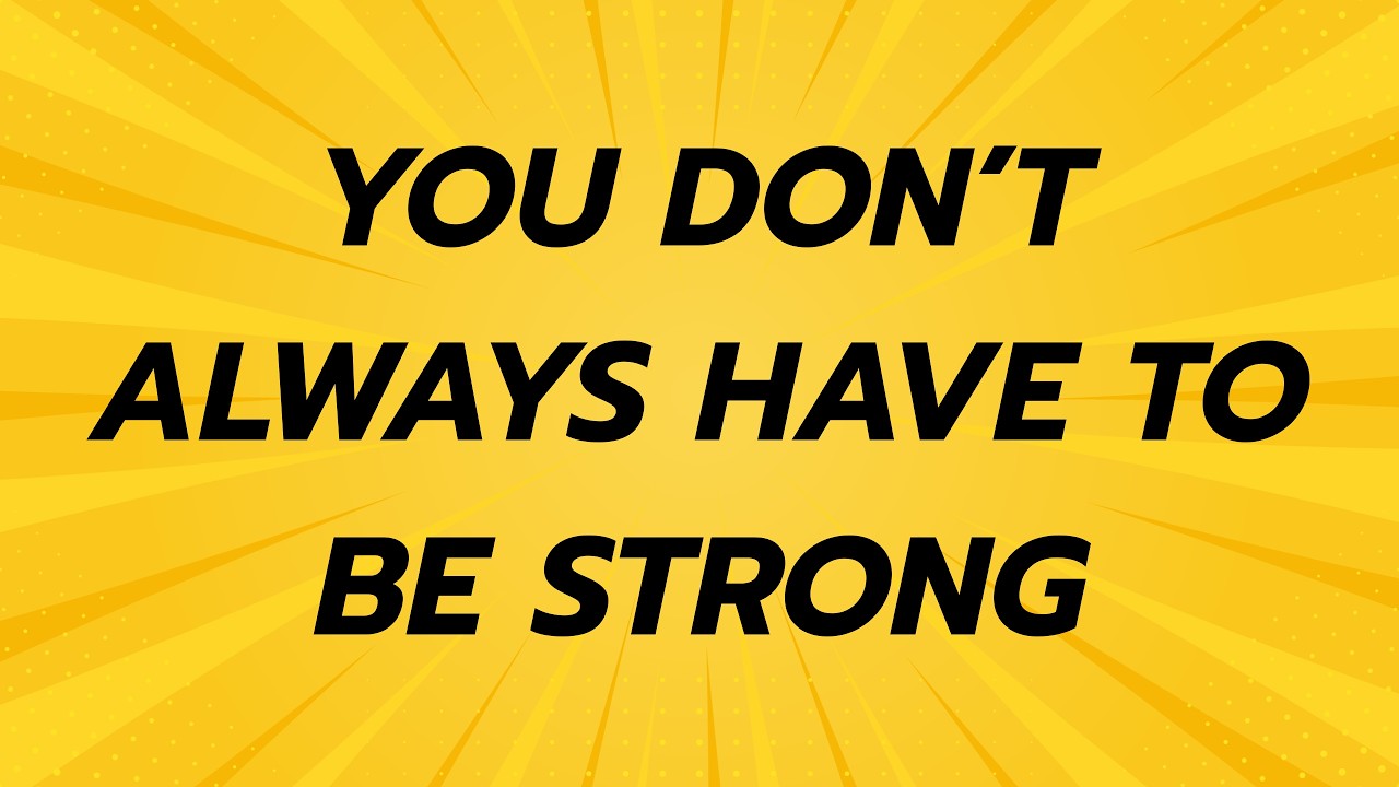 To the woman who is tired of being strong all the time