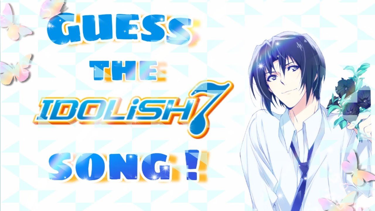 Guess the IDOLiSH7 song!