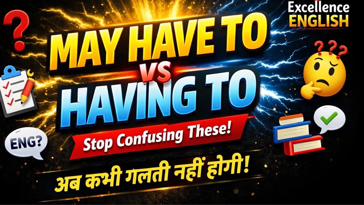 May Have To vs Having To | Ab Confusion Khatam! | By-Arvind Nema