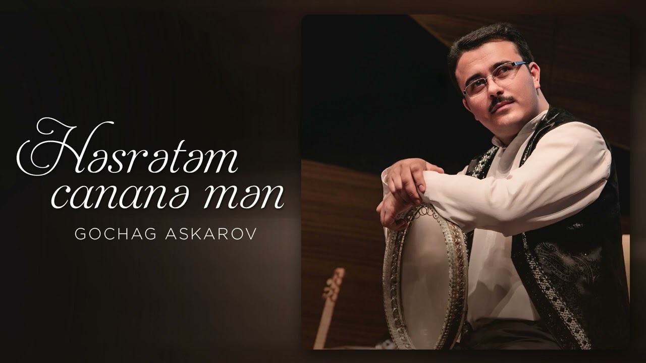 Qoçaq Əsgərov - Həsrətəm cananə mən