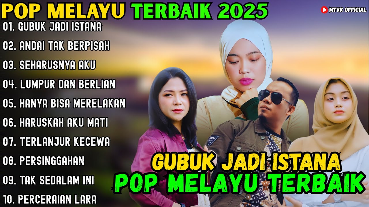 GUBUK JADI ISTANA - ANDAI TAK BERPISAH - SEHARUSNYA AKU ~ POP MELAYU TERBAIK 2026