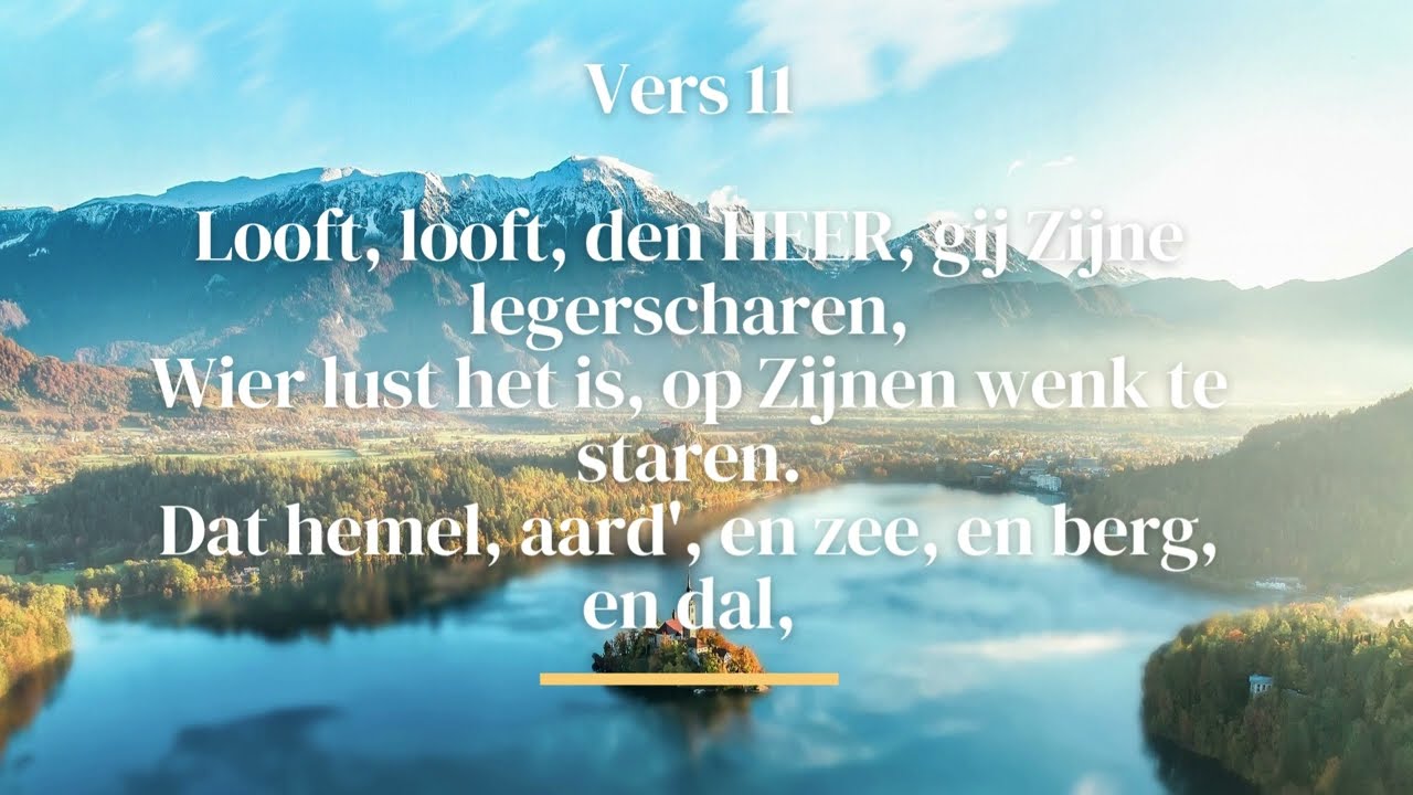 Psalm 103 vers 1 en 11 - Loof, loof den HEER, mijn ziel, met alle krachten