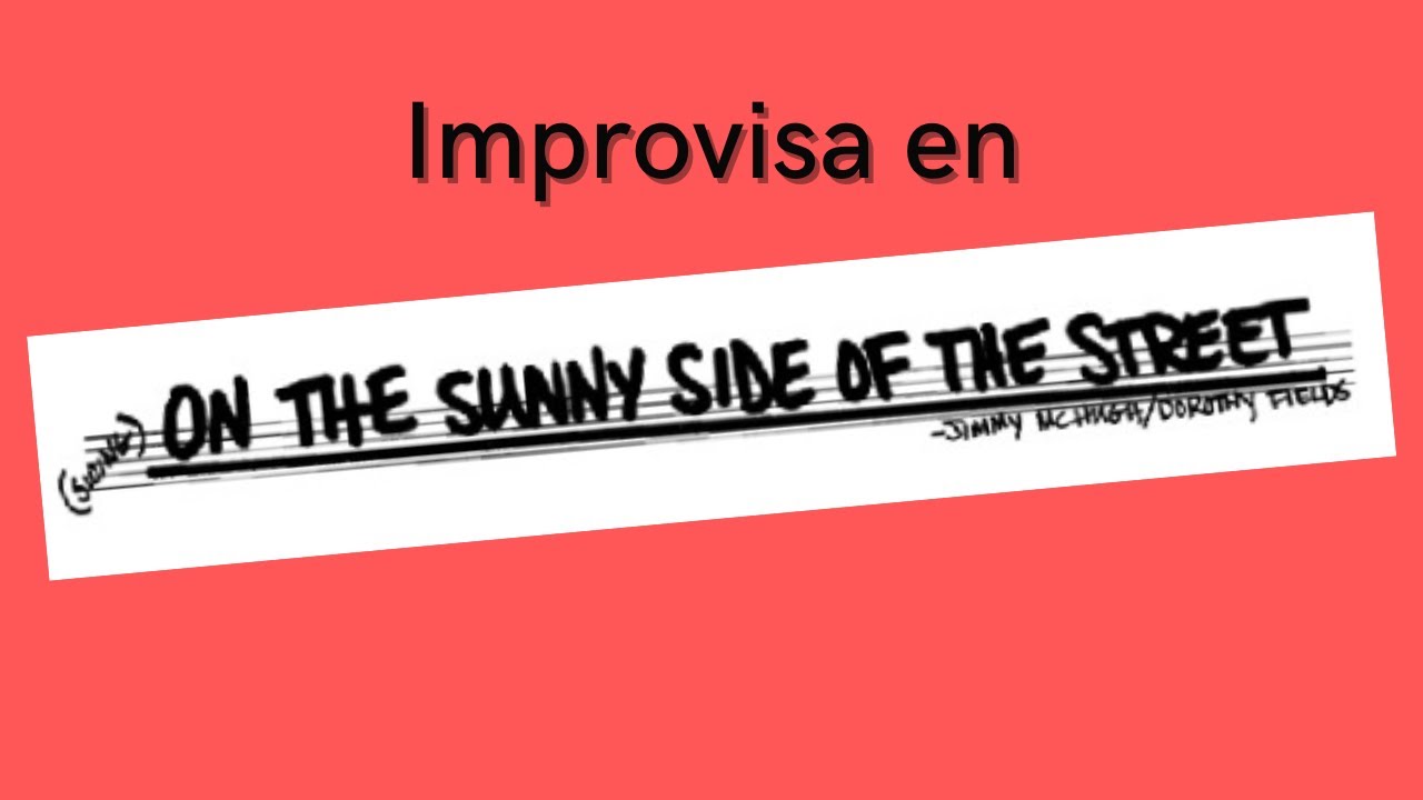On the sunny side of the street - tutorial improvisación jazz