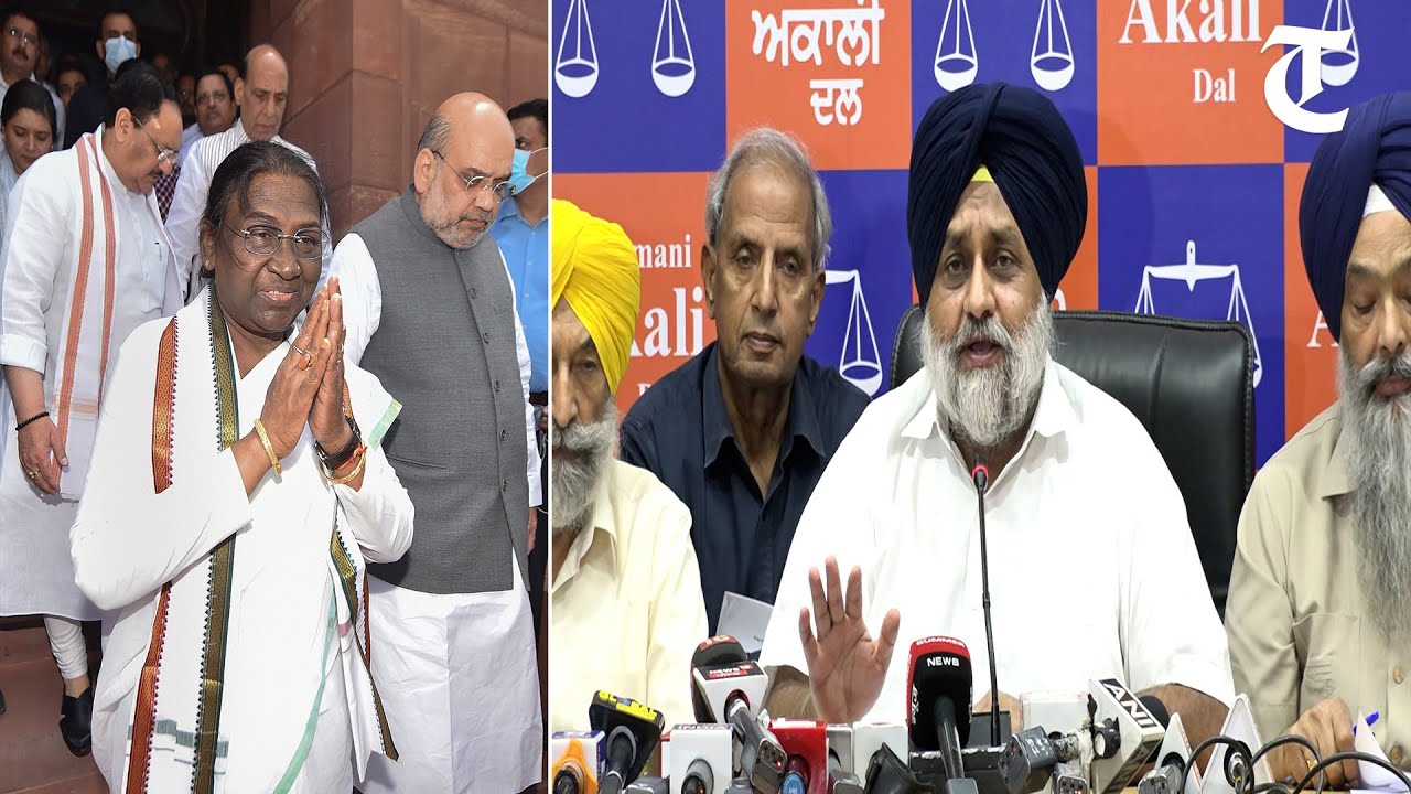 Shiromani Akali Dal announces support for NDA&rsquo;s presidential nominee Droupadi Murmu