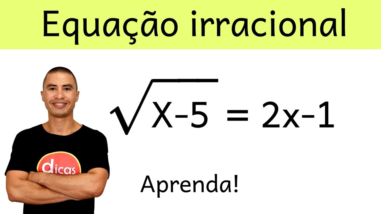 Aprenda r&aacute;pido | EQUA&Ccedil;&Atilde;O IRRACIONAL