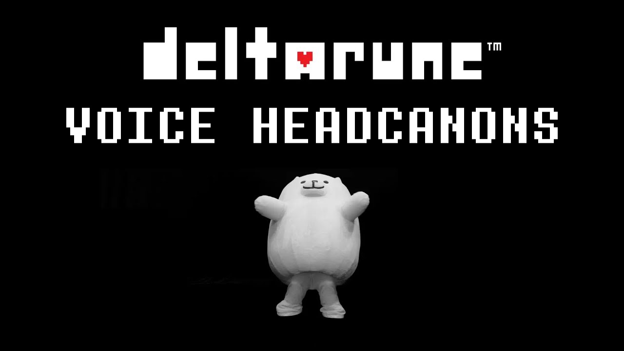 My Personal DELTARUNE Voice Headcanons