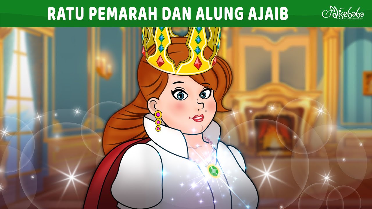 Ratu Pemarah dan Alung Ajaib ✨ | Kartun Anak Anak | Bahasa Indonesia Cerita Anak